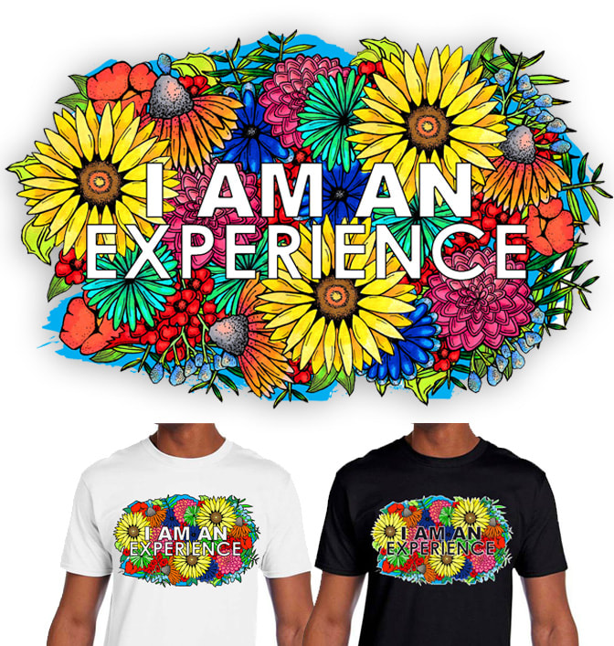Illustration of block letter words I am an experience in front of rainbow wildflowers featured on a black and a white t shirt